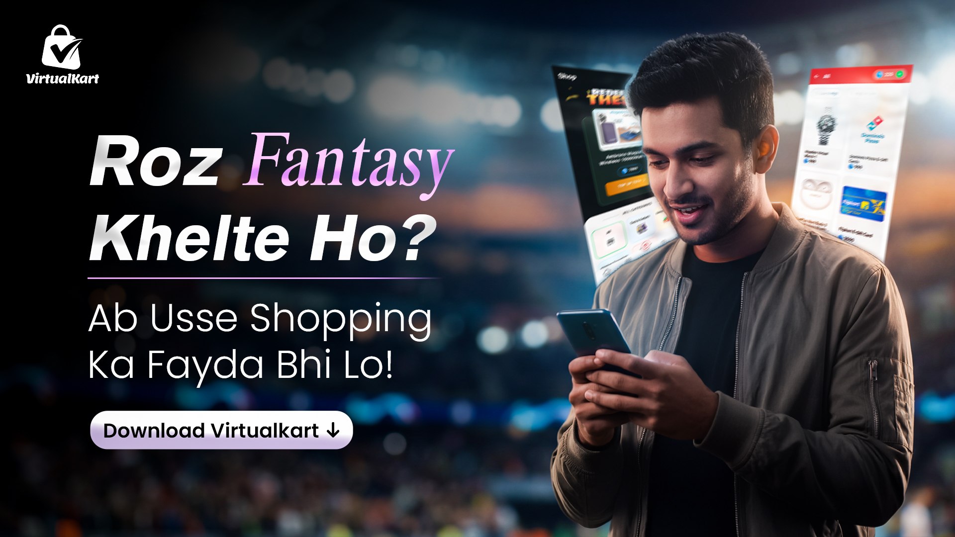 Roz Fantasy Khelte Ho? Ab Usse Shopping Ka Fayda Bhi Lo! - Download VirtualKart